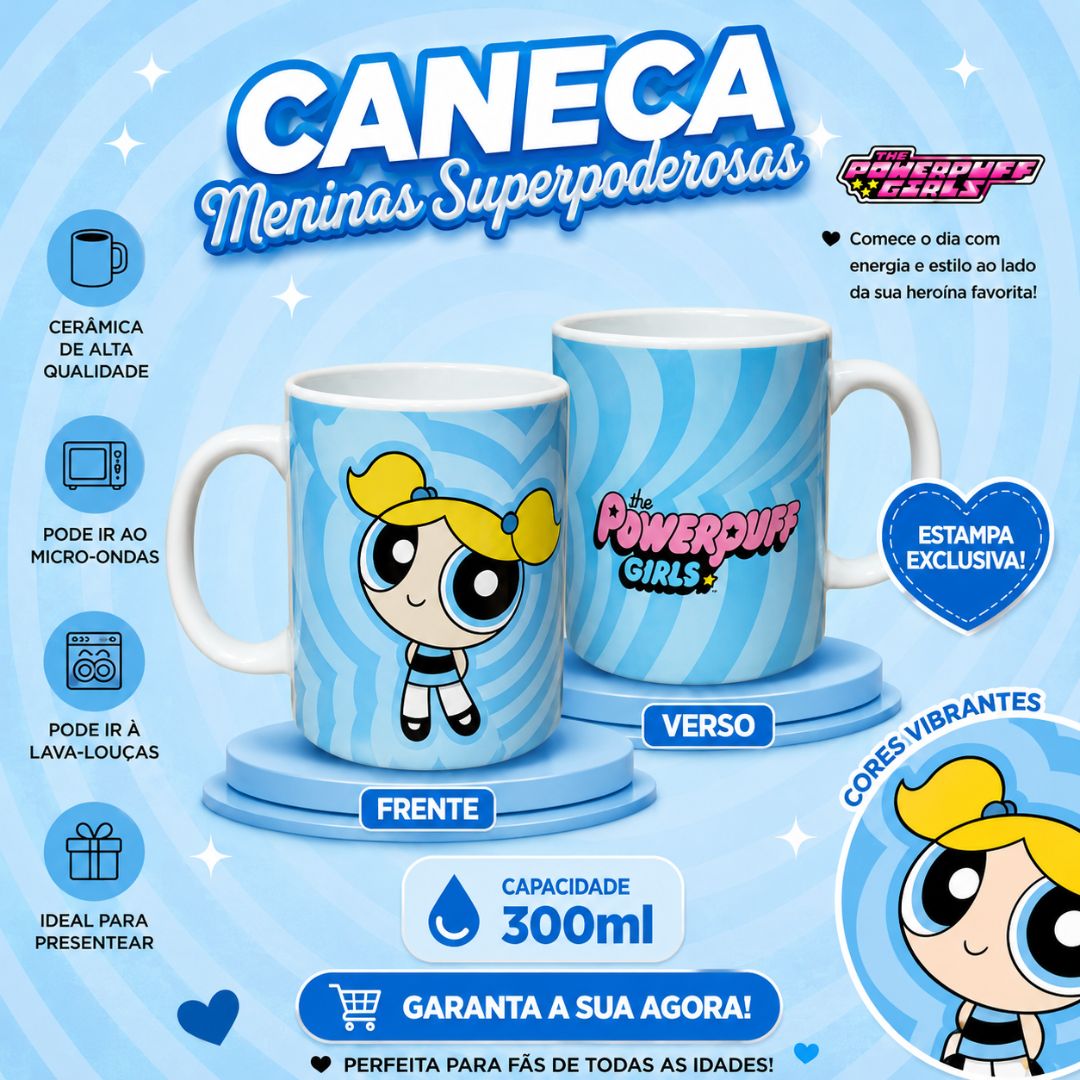 CANECA PORCELANA MENINAS SUPERPODEROSAS FLORZINHA LINDINHA DOCINHO 300ML - Imagem 10