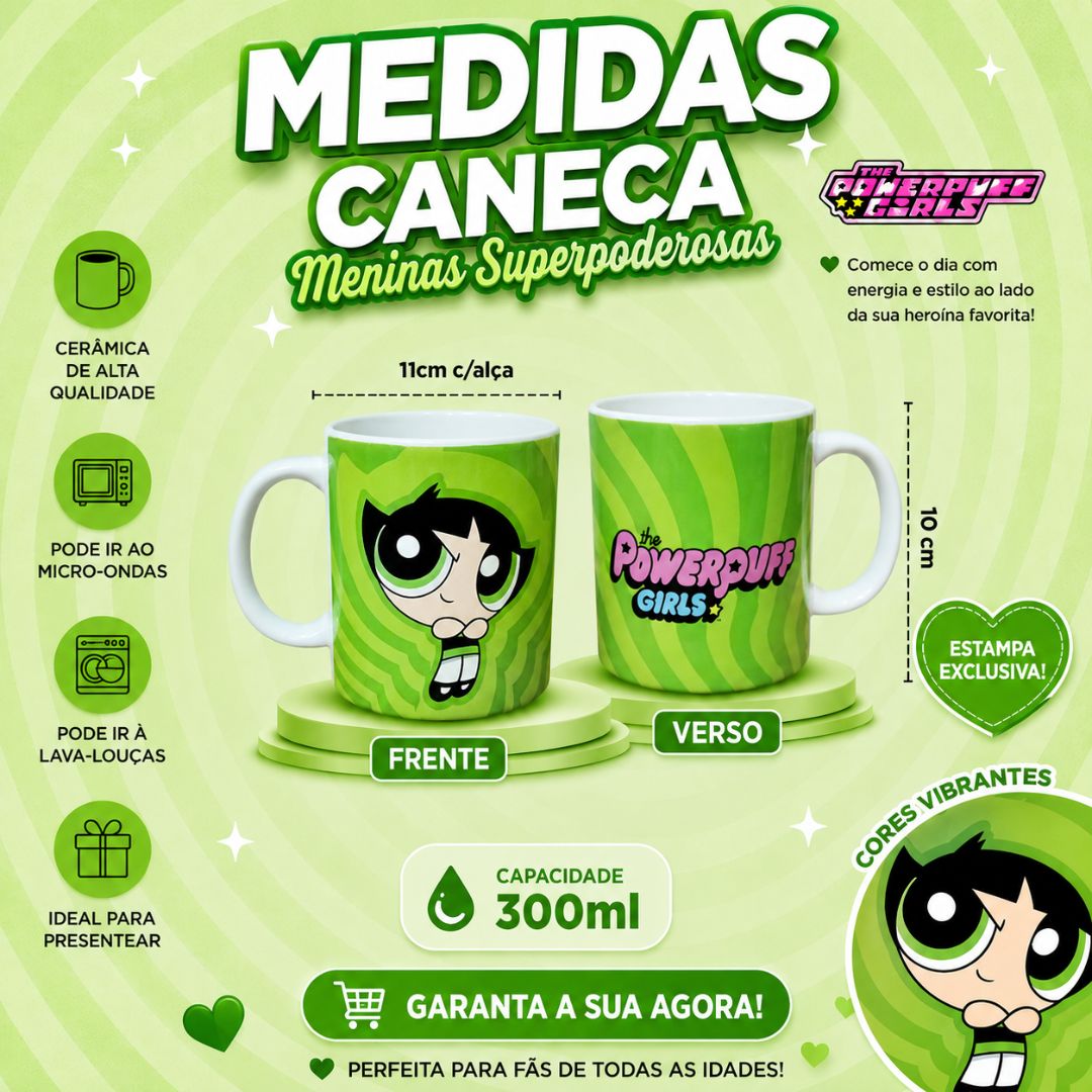 CANECA PORCELANA MENINAS SUPERPODEROSAS FLORZINHA LINDINHA DOCINHO 300ML - Imagem 4
